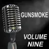 Gunsmoke - Old Time Radio Show, Vol. Nine album lyrics, reviews, download
