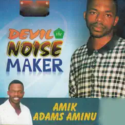 Devil the Noise Maker by Amik Adams Aminu album reviews, ratings, credits