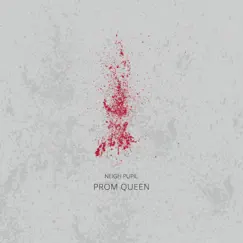 Prom Queen - Single by Neigh Pupil album reviews, ratings, credits