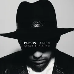 Stole the Show - Single by Parson James album reviews, ratings, credits