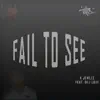 Fail to See (feat. Dej Loaf) - Single album lyrics, reviews, download