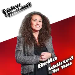 Addicted To You (From The voice of Holland 5) Song Lyrics