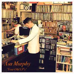 Your Old LPs by Asa Murphy album reviews, ratings, credits