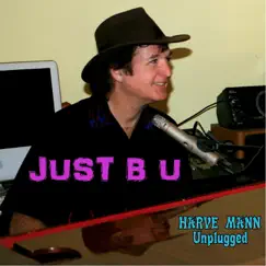 Just B U (Unplugged) by Harve Mann album reviews, ratings, credits