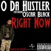 Right Now (feat. Oscar Black) - Single album lyrics, reviews, download