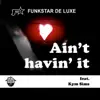 Ain't Havin' It (feat. Kym Sims) - Single album lyrics, reviews, download