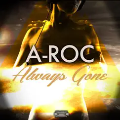 Always Gone - Single by A-Roc album reviews, ratings, credits