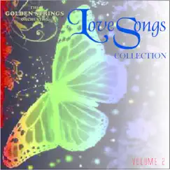 Love Songs Collection - Volume 2 by The Golden Strings Orchestra album reviews, ratings, credits