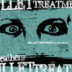 Ex-Breathers by Bullet Treatment album reviews, ratings, credits