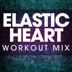 Elastic Heart (Workout Mix) Song Lyrics