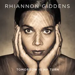 Tomorrow Is My Turn by Rhiannon Giddens album reviews, ratings, credits
