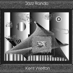 Jazz Rondo - Single by Kent Welton album reviews, ratings, credits