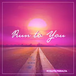 Run to You by Roslyn Peralta album reviews, ratings, credits