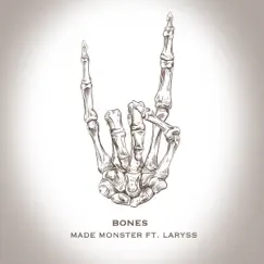 Bones - Single by Made Monster & Laryss album reviews, ratings, credits