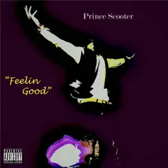 Feelin Good - Single by Prince Scooter album reviews, ratings, credits