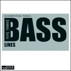 DJ Essential Tools: Basslines by Gabriel Slick album reviews, ratings, credits