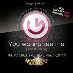 You Wanna See Me - Single by The Peverell Brothers, Vigo Qinan & Katherine Ellis album reviews, ratings, credits