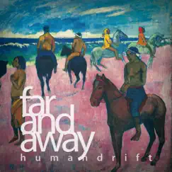 Far and Away - Single by Humandrift album reviews, ratings, credits