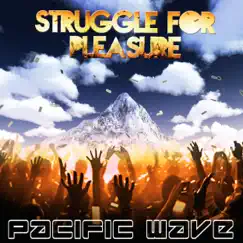 Struggle For Pleasure (Dj Kharma & Double Man Mix) - Single by Pacific Wave album reviews, ratings, credits