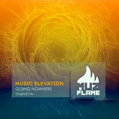 Going Nowhere - Single by Music Elevation album reviews, ratings, credits