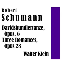 Robert Schumann: Davidsbundlertanze, Op. 6 & Three Romances, Op. 28 by Walter Klien album reviews, ratings, credits