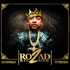 Road 2 Riches (feat. Troy Ave) - Single by David Pablo album reviews, ratings, credits