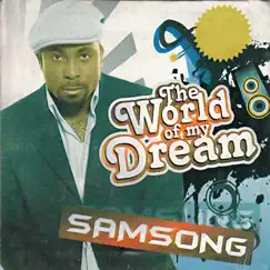 The World of My Dream (feat. Sis. Juliana Dim) by Samsong album reviews, ratings, credits