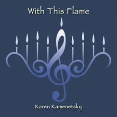 With This Flame (feat. Nancy De Rienzo, David Bishop, Jody Price, Joe Guerra, Joseph Christianson, Renee Paddock & Steven J. Kohn) Song Lyrics