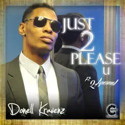 Just 2 Please U (feat. 2anormal) - Single by Donell Kravenz album reviews, ratings, credits