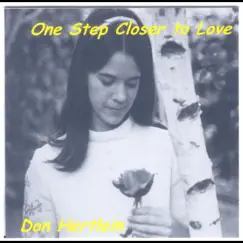 One Step Closer to Love - Single by Don Hertlein album reviews, ratings, credits
