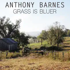 Grass Is Bluer - EP by Anthony Barnes album reviews, ratings, credits