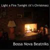 Light a Fire Tonight (It's Christmas) - Single album lyrics, reviews, download