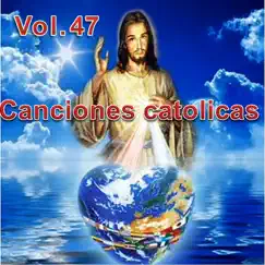 Canciones Catolicas, Vol. 47 by Los Cantantes Catolicos album reviews, ratings, credits
