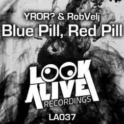 Blue Pill, Red Pill - Single by YROR? & RobVelj album reviews, ratings, credits