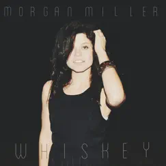 Whiskey - Single by Morgan Miller album reviews, ratings, credits