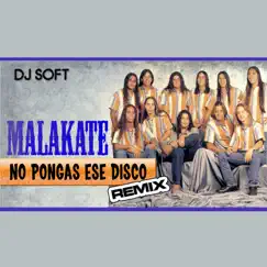 No Pongas Ese Disco (Remix) - Single by Malakate album reviews, ratings, credits
