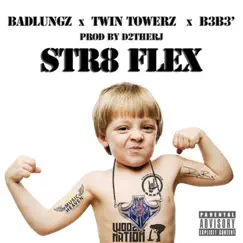 Str8 Flex (feat. Twin Towerz & B3B3') Song Lyrics