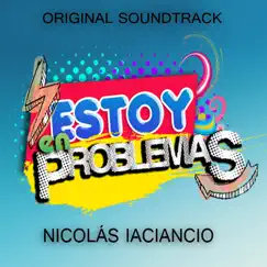 Estoy en problemas Soundtrack by Nicolás Iaciancio album reviews, ratings, credits