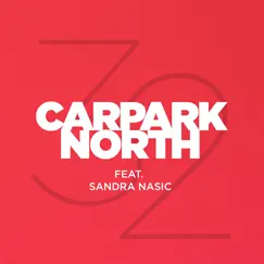 32 (feat. Sandra Nasic) [Radio Edit] - Single by Carpark North album reviews, ratings, credits