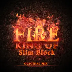King of Fire - Single by Slim Block album reviews, ratings, credits