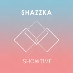 Showtime - Single by Shazzka album reviews, ratings, credits