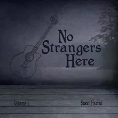 No Strangers Here, Vol. 1 - EP by Sweet Harriet album reviews, ratings, credits