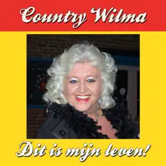 Dit Is Mijn Leven! - Single by Country Wilma album reviews, ratings, credits
