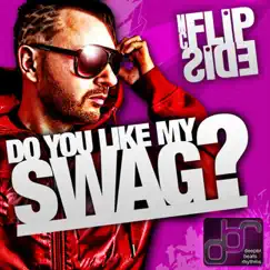Do You Like My Swag - Single by MC Flipside album reviews, ratings, credits