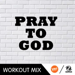 Pray To God (feat. The Twins) [R.P. Workout Mix] Song Lyrics
