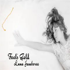 Fool's Gold - Single by Luna Jamboree album reviews, ratings, credits