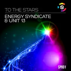 To the Stars - Single by Energy Syndicate & Unit 13 album reviews, ratings, credits