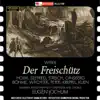 Weber: Der Freischütz, Op. 77, J. 277 album lyrics, reviews, download