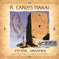 Mythic Dreamer (Canyon Records Definitive Remaster) by R. Carlos Nakai album reviews, ratings, credits