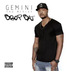 Drop Dat - Single by Gemini Tha Artist album reviews, ratings, credits